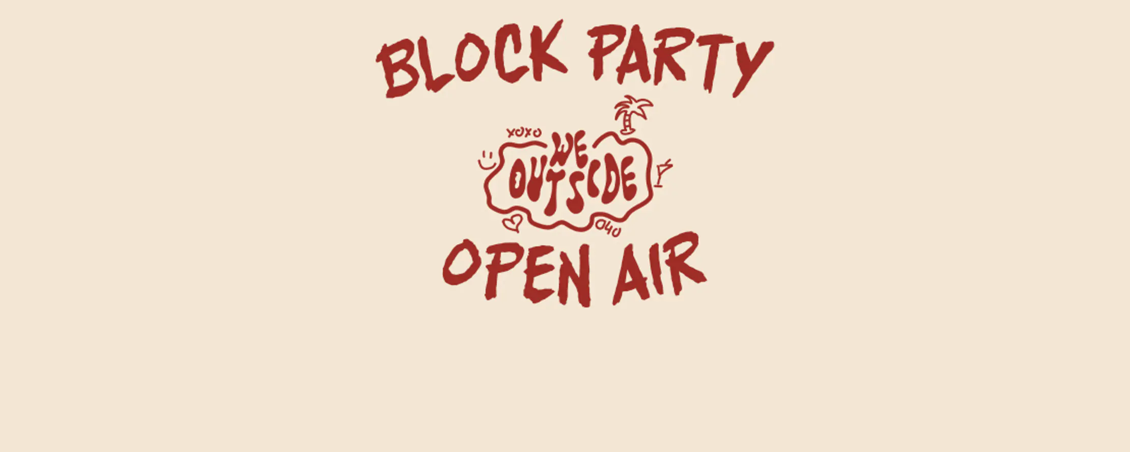 BLOCK PARTY by WE OUTSIDE (Open Air) BLOCK PARTY by WE OUTSIDE (Open Air)