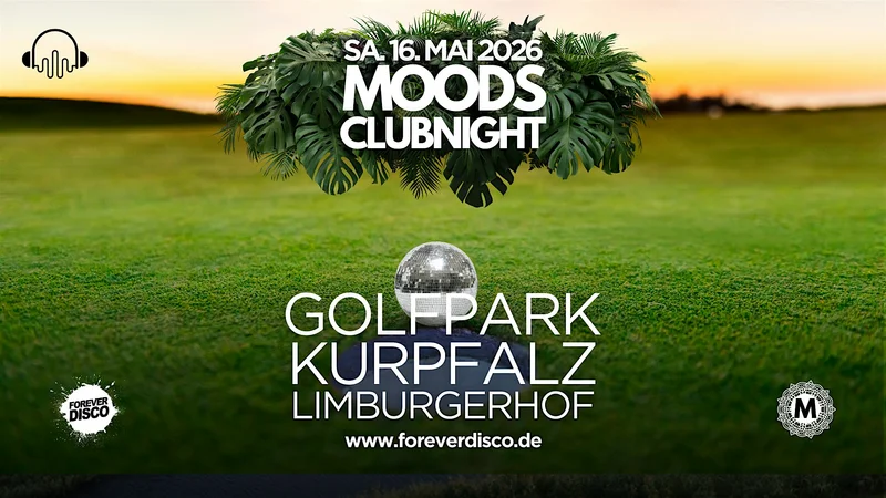 MOODS CLUBNIGHT X GOLFPARK KURPFALZ LIMBURGERHOF MOODS CLUBNIGHT X GOLFPARK KURPFALZ LIMBURGERHOF