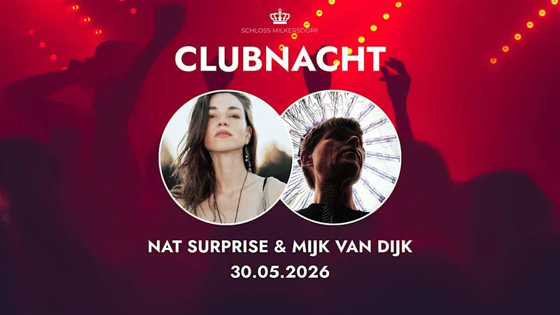 Schloss Milkersdorf - Clubnacht feat. Mijk van Dijk & Nat. Surprise