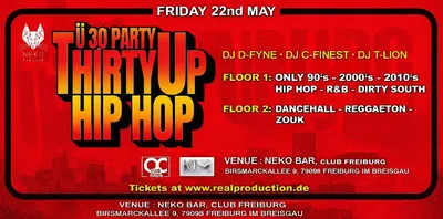 Thirty Up Hip Hop | Freiburg im Breisgau | Friday 22.05 May @ NEKO CLUB