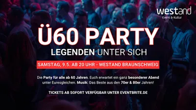 Ü60 PARTY – LEGENDEN UNTER SICH - Sa, 9.5. ab 20 Uhr - Westand Braunschweig