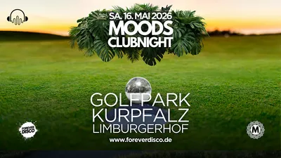 MOODS CLUBNIGHT X GOLFPARK KURPFALZ LIMBURGERHOF