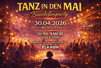 TANZ IN DEN MAI "Baustellenparty"